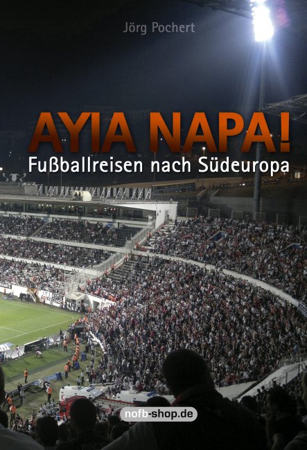 AYIA NAPA! Groundhopper Jörg Pochert unterwegs in Südeuropa