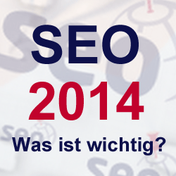 SEO 2014 - Was ist wichtig?