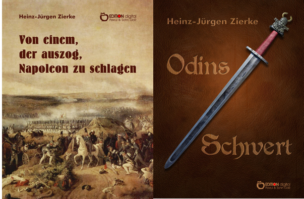 Auf der Suche nach Napoleon - Zwei historische Romane von Heinz-Jürgen Zierke als E-Books