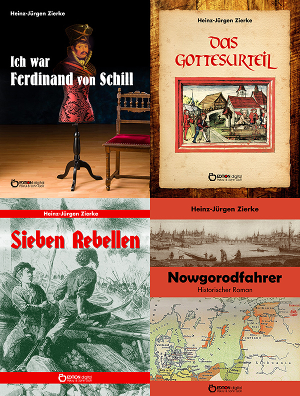 Ein Meister des historischen Romans - EDITION digital veröffentlicht zwölf Bücher von Heinz-Jürgen   Zierke