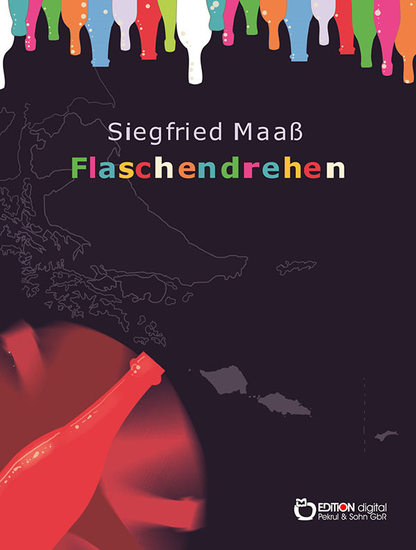 „Flaschendrehen“ oder die Magie der Möglichkeiten - „Mäxchen und Pauline“ 2 von Siegfried Maaß bei EDITION digital