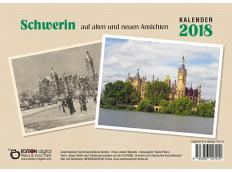 Schwerin auf alten und neuen Ansichten 2018 - Neue Ausgabe des beliebten Kalenders bei EDITION digital