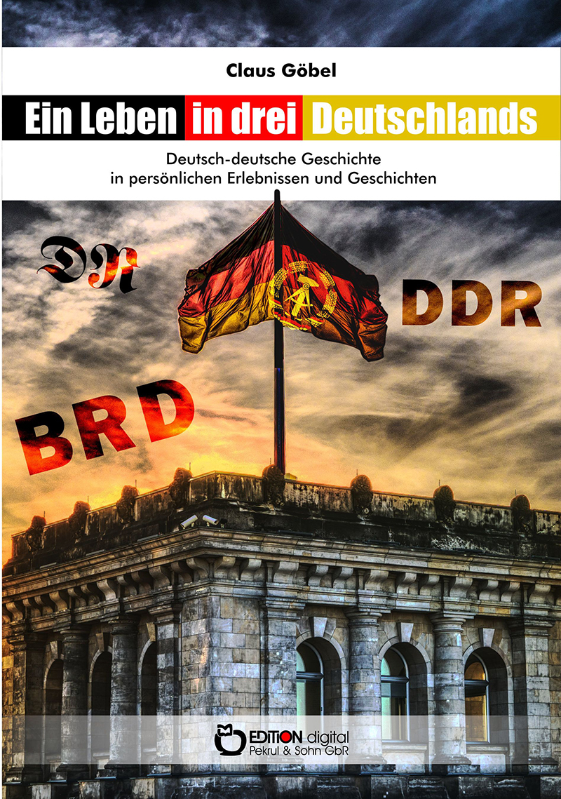 Ein entschiedenes PlÃ¤doyer fÃ¼r Europa - EDITION digital-Autor Claus GÃ¶bel hat drei Deutschlands erlebt