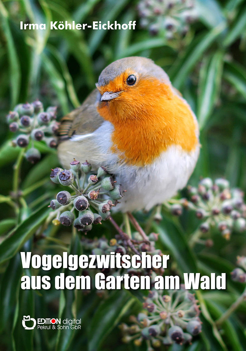 Zwanzig Jahre im Paradies oder das kleine GlÃ¼ck - Naturbuch von Irma KÃ¶hler-Eickhoff bei EDITION digital