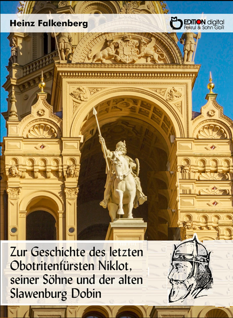 Ein bedeutender FÃ¼rst, ein kluger und umsichtiger HeerfÃ¼hrer - EDITION digital prÃ¤sentiert Buch Ã¼ber Niklot und seine SÃ¶hne