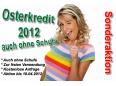 Der Osterkredit 2012 - Kredit auch ohne Schufa