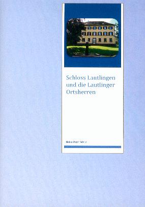 Wissenswertes über Schloss Lautlingen und die Lautlinger Ortsherren