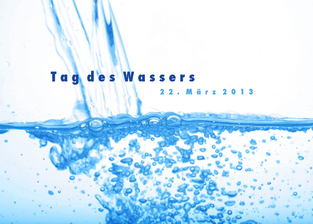 UN Motto zum Tag des Wassers 2013: 